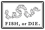 Fish, or Die. Sticker